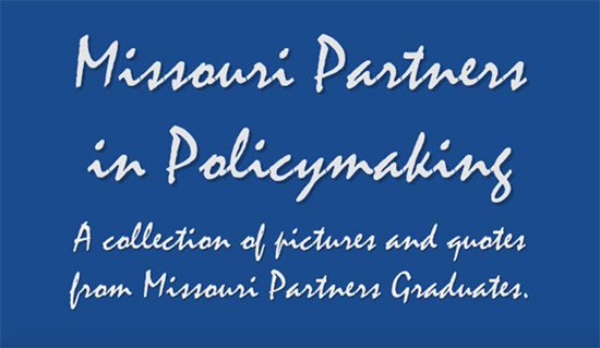 Missouri Partners in Policymaking - A Collection of Pictures and Quotes from Missouri Partners Graduates