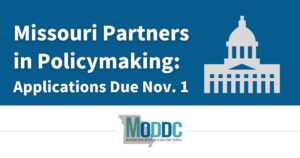 blue background with white text that says "Missouri Partners in Policymaking: Applications Due Nov. 1"